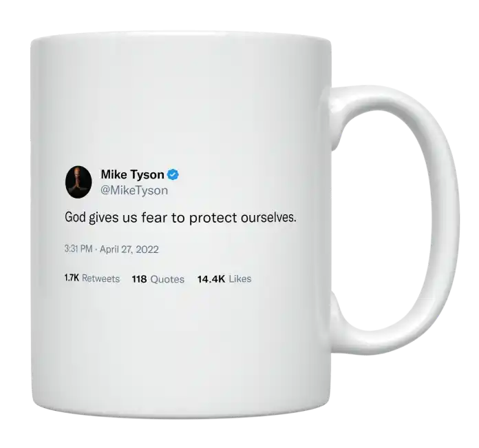 Mike Tyson - God Gives Us Fear to Protect Ourselves-tweet on mug