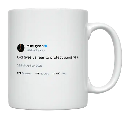 Mike Tyson - God Gives Us Fear to Protect Ourselves-tweet on mug