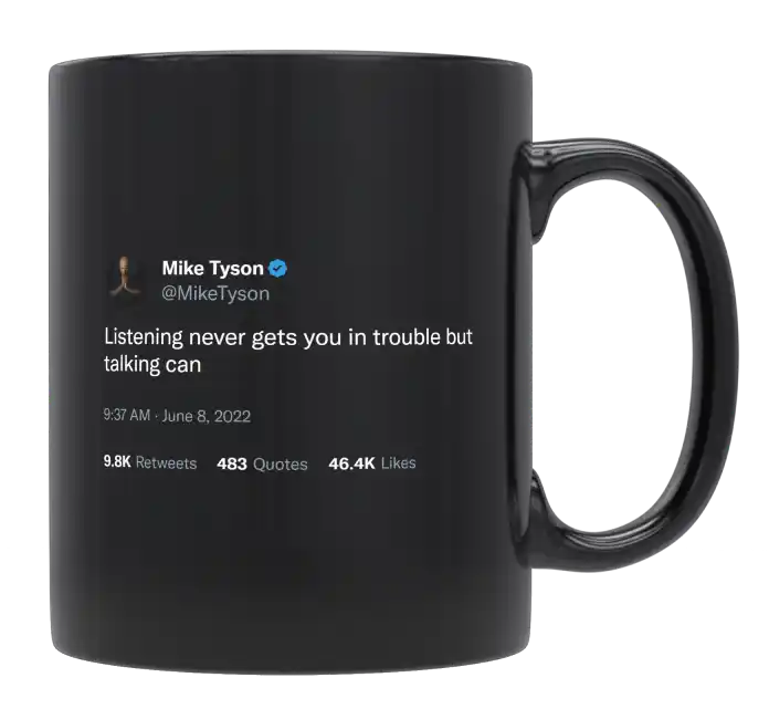 Mike Tyson - Listening Can’t Get You in Trouble-tweet on mug