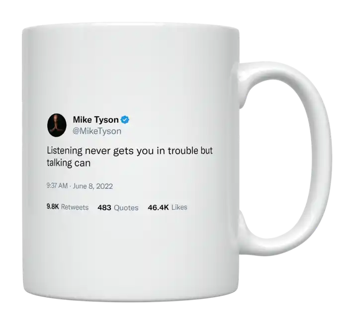 Mike Tyson - Listening Can’t Get You in Trouble-tweet on mug