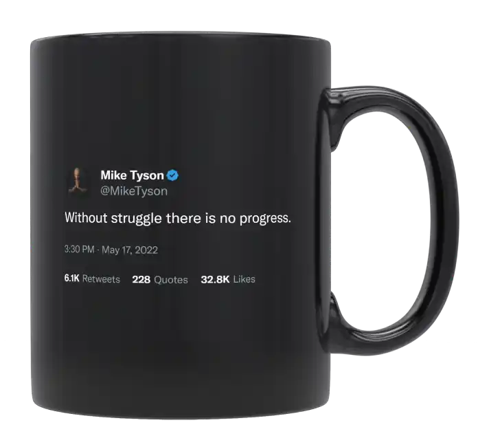 Mike Tyson - Without Struggle There Is No Progress-tweet on mug