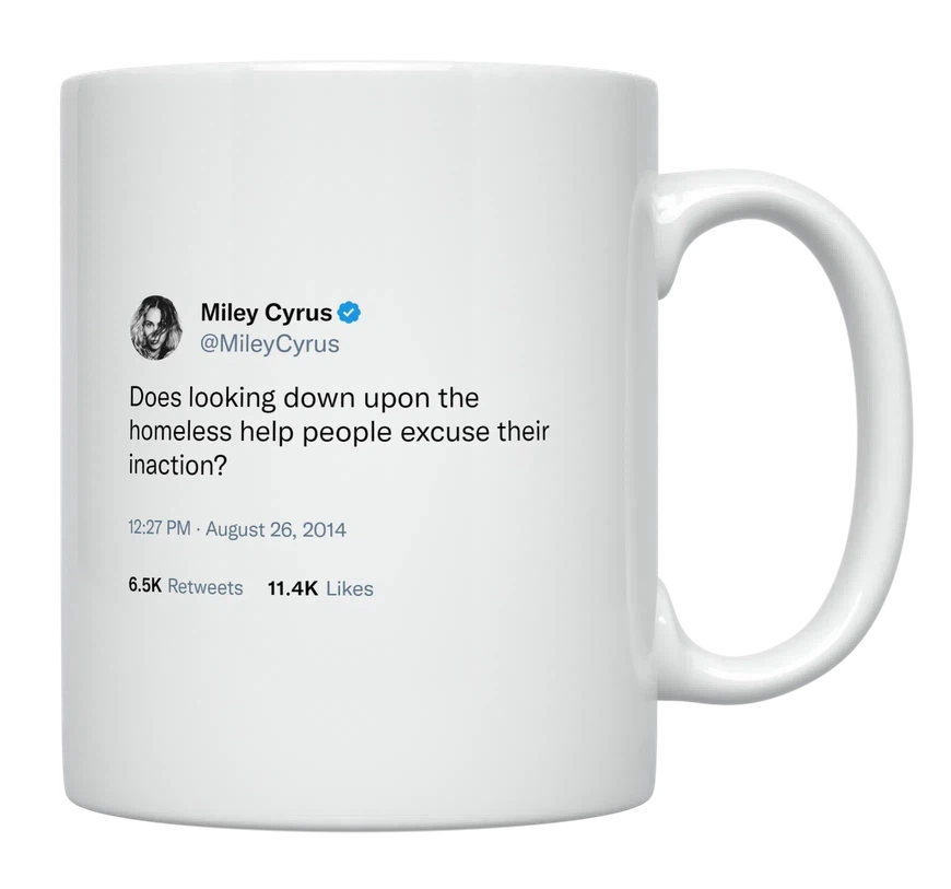 Miley Cyrus - Looking Down Upon the Homeless-tweet on mug