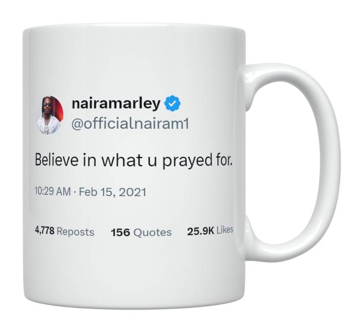 Naira Marley - Believe In What You Prayed For- mug