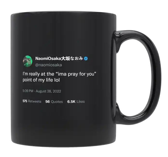 Naomi Osaka - I’m at “Ima Pray for You” Point of My Life- mug