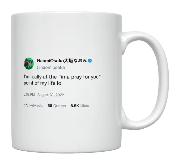 Naomi Osaka - I’m at “Ima Pray for You” Point of My Life- mug