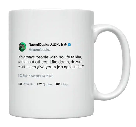 Naomi Osaka - It’s Always People With No Life Talking About Others- mug