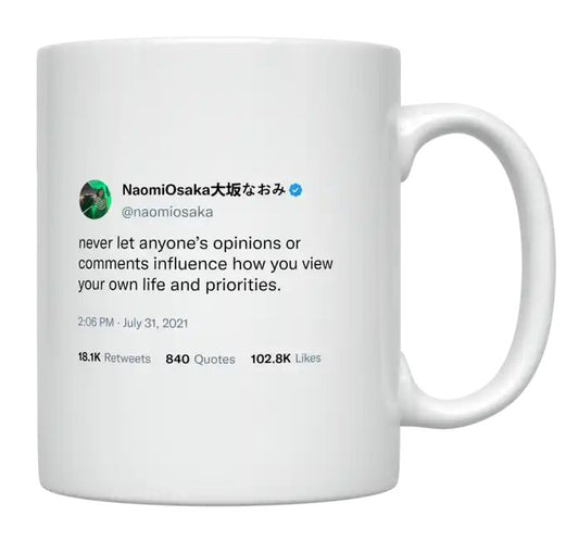 Naomi Osaka - Never Let Anyone’s Opinion or Comments Influence- mug