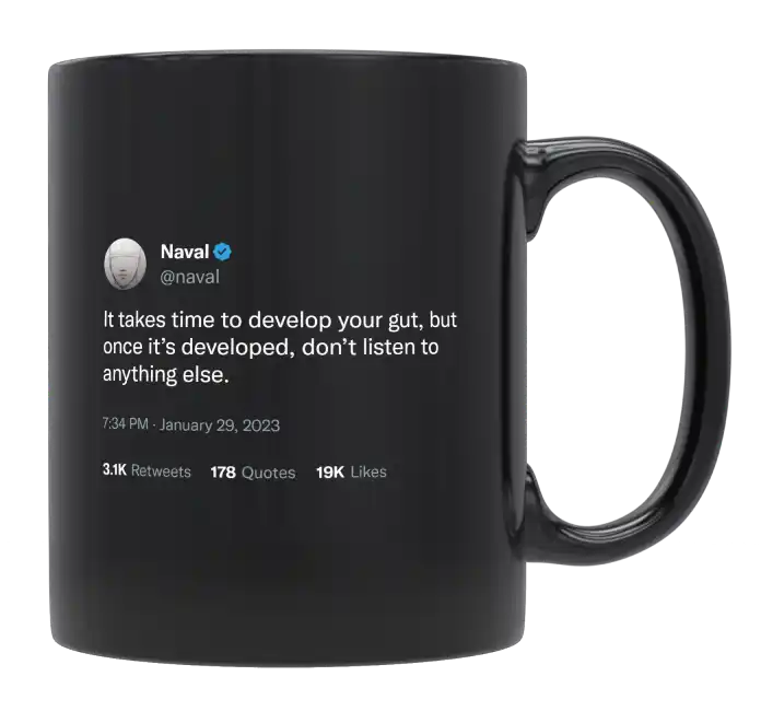 Naval Ravikant - It Takes Time to Develop Your Gut-tweet on mug