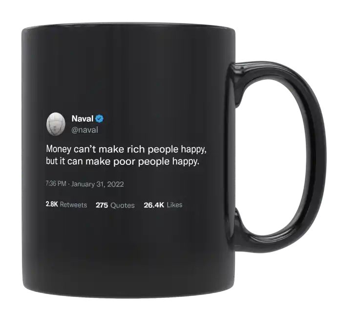 Naval Ravikant - Money Makes Poor People Happy- mug