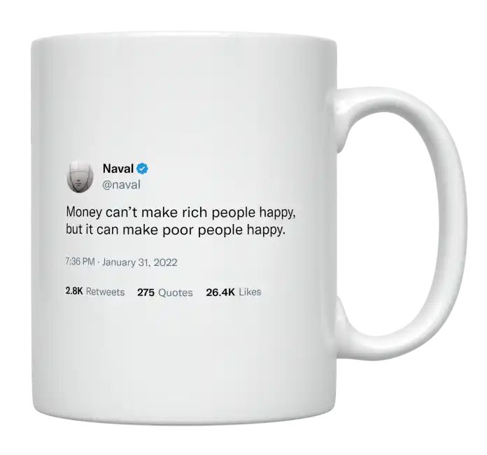 Naval Ravikant - Money Makes Poor People Happy- mug