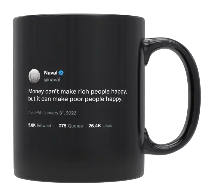 Naval Ravikant - Money Makes Poor People Happy-tweet on mug
