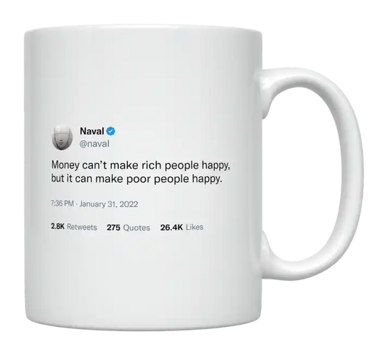 Naval Ravikant - Money Makes Poor People Happy-tweet on mug