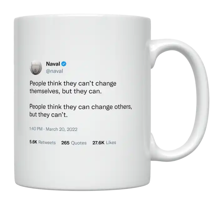 Naval Ravikant - People Can Change Themselves, Not Others-tweet on mug