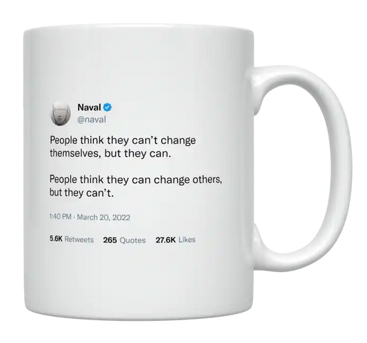 Naval Ravikant - People Can Change Themselves, Not Others-tweet on mug