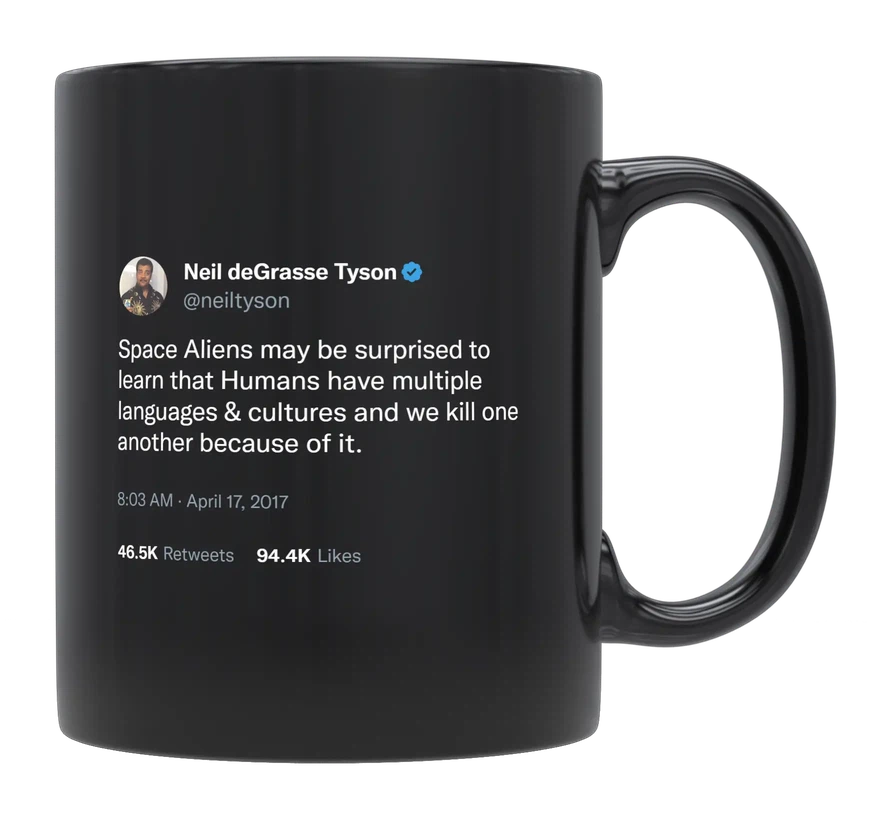 Neil Degrasse Tyson - Aliens May Be Surprised-tweet on mug