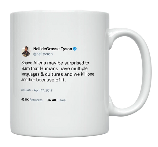 Neil Degrasse Tyson - Aliens May Be Surprised-tweet on mug