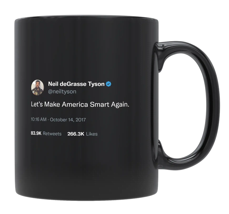 Neil Degrasse Tyson - Let’s Make America Smart Again-tweet on mug