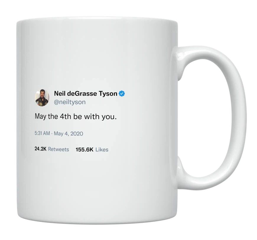 Neil Degrasse Tyson - May the 4th Be With You- mug