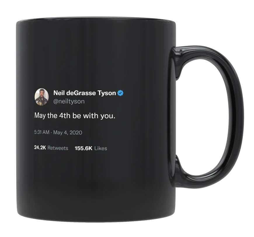 Neil Degrasse Tyson - May the 4th Be With You-tweet on mug