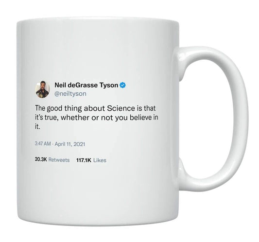 Neil Degrasse Tyson - Science Is True- mug