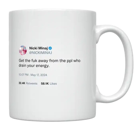 Nicki Minaj - Get Away From People Who Drain Your Energy- mug