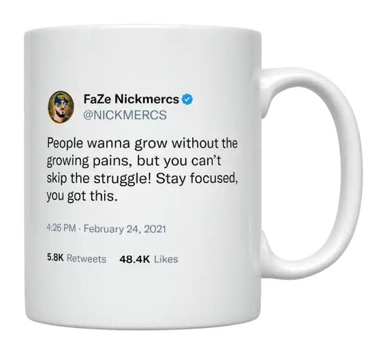 Nickmercs - People Wanna Grow Without the Growing Pains- mug