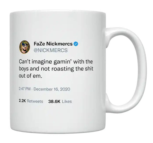 Nickmercs - Roasting the Boys While Gaming- mug