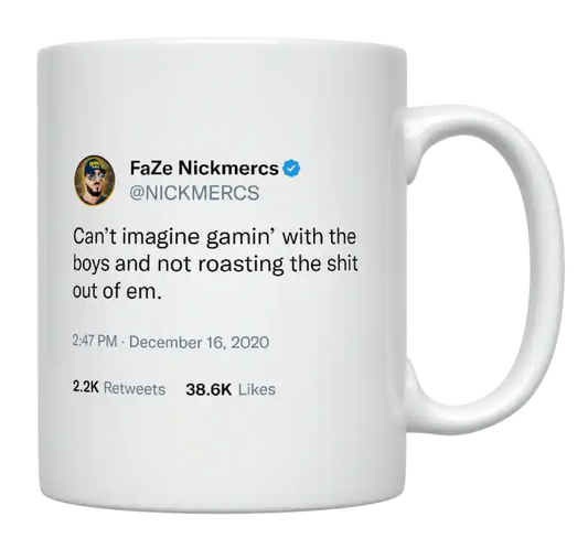 Nickmercs - Roasting the Boys While Gaming-tweet on mug