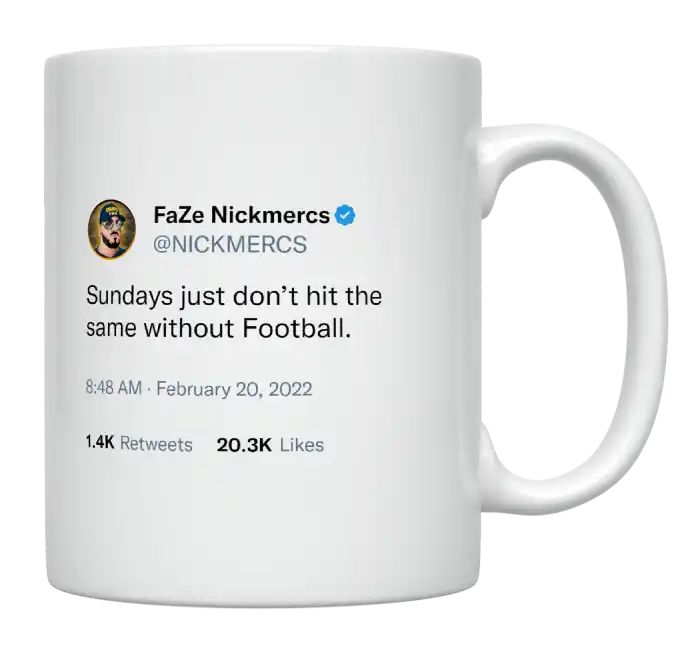 Nickmercs - Sundays Are Not the Same Without Football- mug