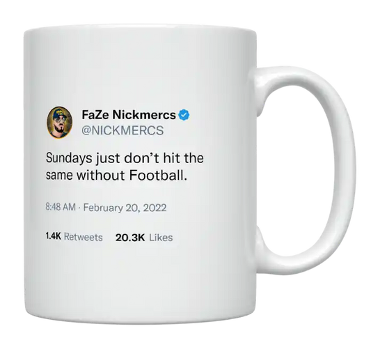 Nickmercs - Sundays Are Not the Same Without Football-tweet on mug