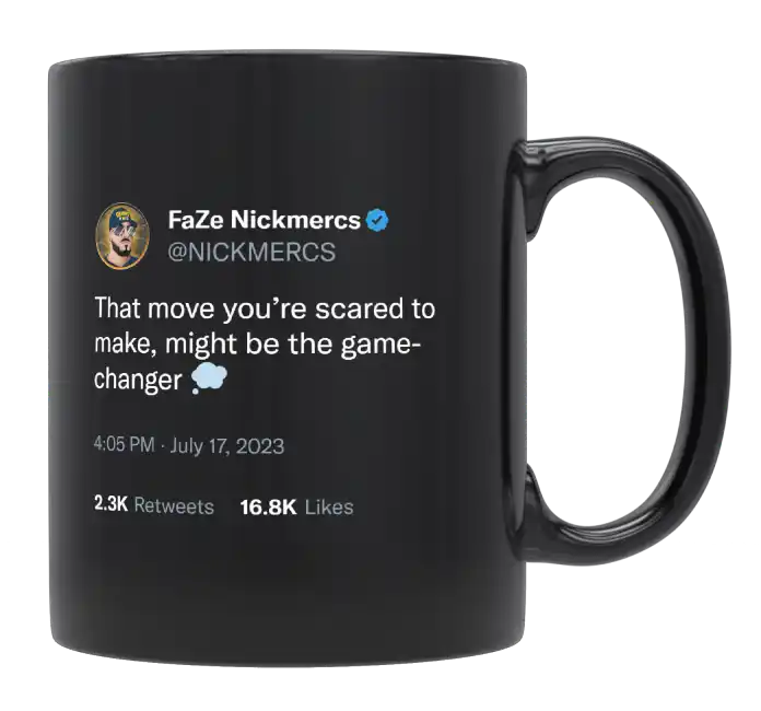 Nickmercs - That Move You’re Scared to Make, Might Be the Game Changer-tweet on mug
