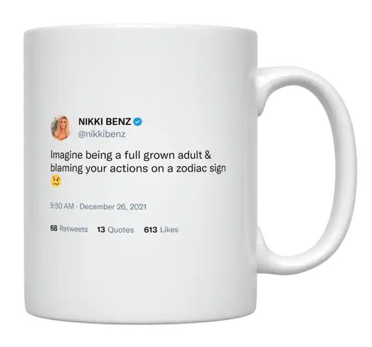 Nikki Benz - Adults Blaming Their Actions on Zodiac Signs- mug