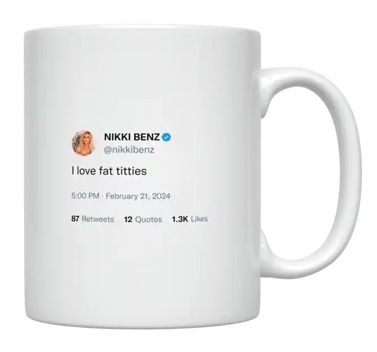 Nikki Benz - I Love Fat Titties- mug