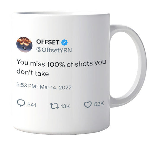 Offset - You Miss 100% of Shots You Don’t Take- mug