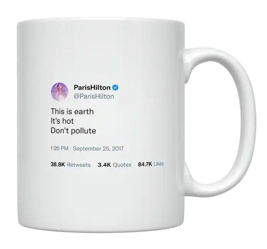 Paris Hilton - Don’t Pollute Earth- mug