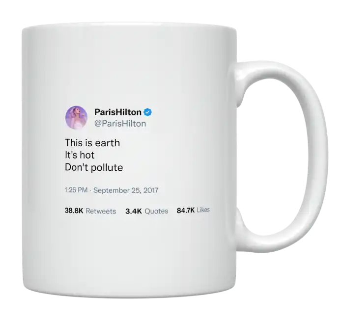 Paris Hilton - Don’t Pollute Earth-tweet on mug