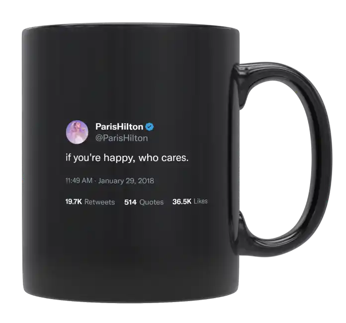 Paris Hilton - If You’re Happy, Who Cares-tweet on mug