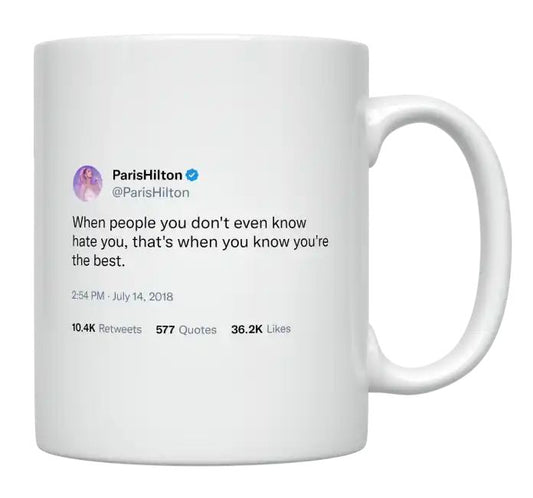 Paris Hilton - People You Don’t Even Know Hate You- mug