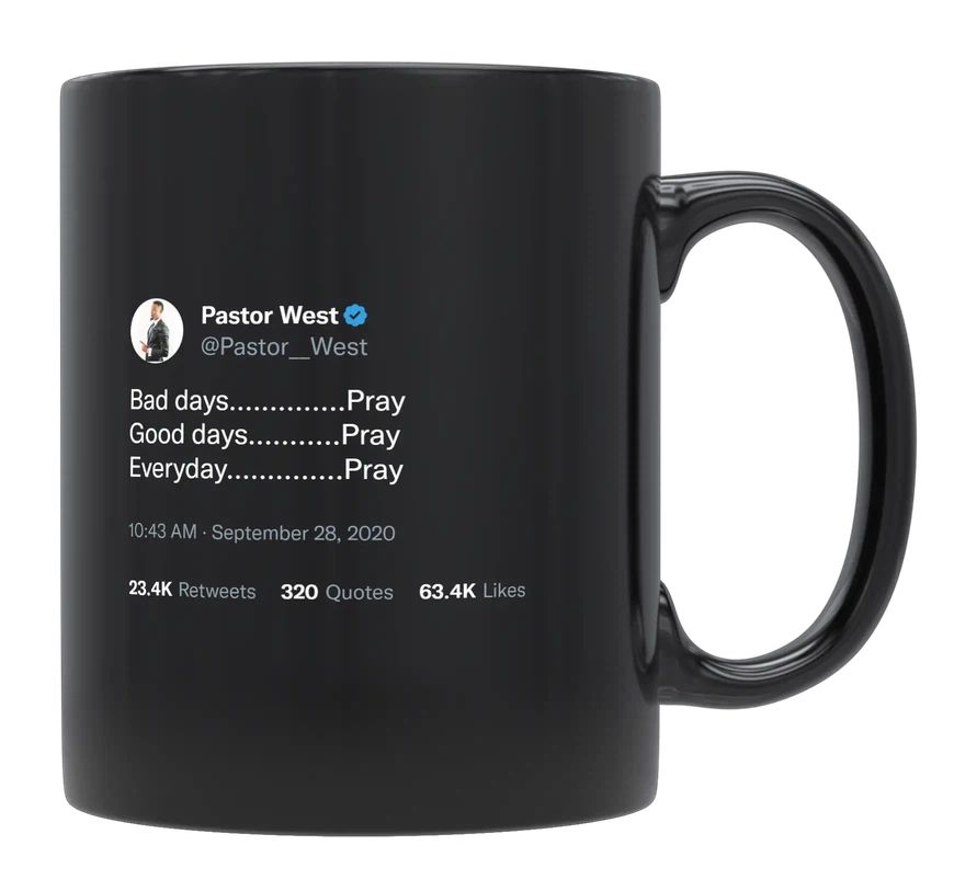 Pastor West - Pray Every Day- mug