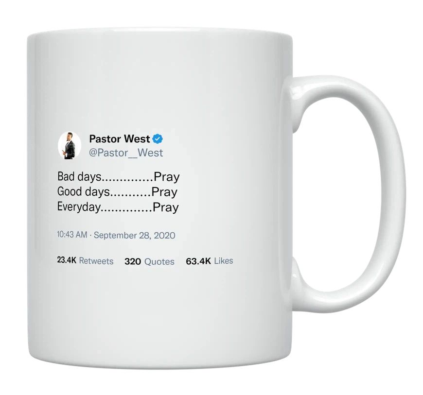 Pastor West - Pray Every Day- mug