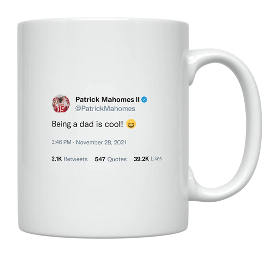 Patrick Mahomes - Being a Dad Is Cool-tweet on mug