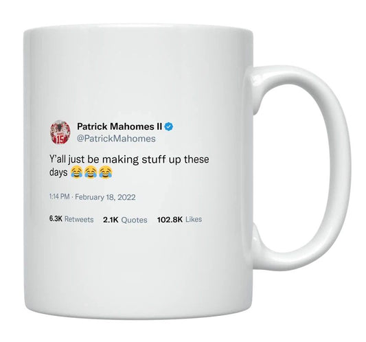 Patrick Mahomes - People Making Stuff Up- mug