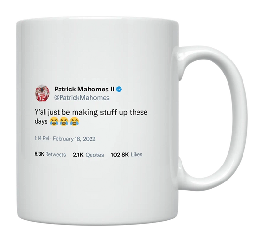 Patrick Mahomes - People Making Stuff Up-tweet on mug