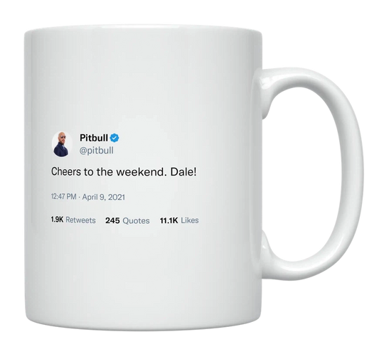 Pitbull - Cheers to the Weekend-tweet on mug