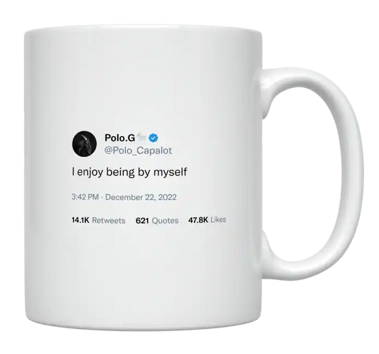 Polo G - I Enjoy Being by Myself-tweet on mug