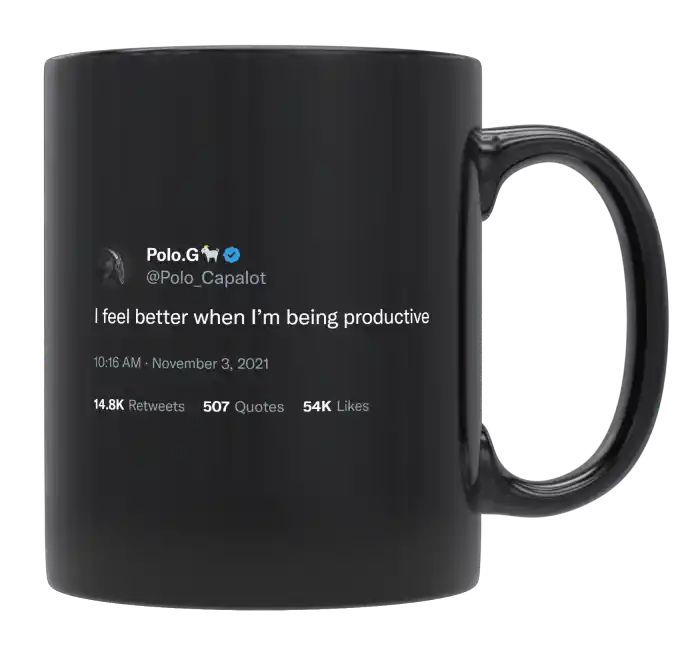 Polo G - I Feel Better When I’m Being Productive- mug