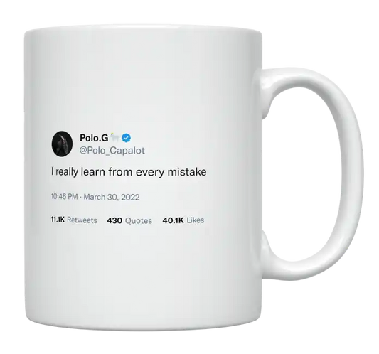 Polo G - I Really Learn From Every Mistake-tweet on mug