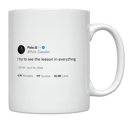Polo G - I try to see the lesson in everything-tweet on mug