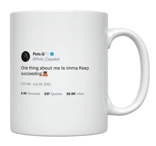 Polo G - I’m Going to Keep Succeeding-tweet on mug