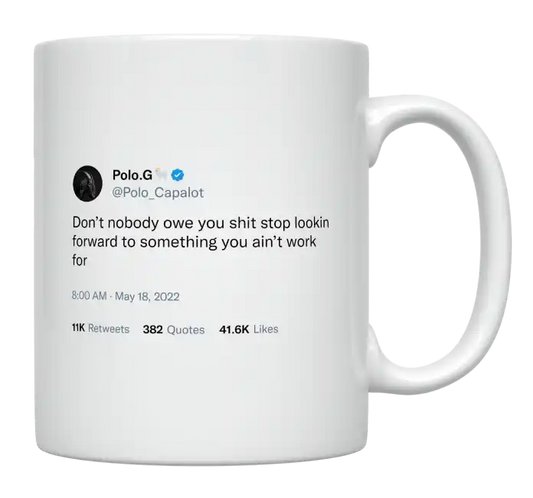 Polo G - Nobody Owes You Shit-tweet on mug